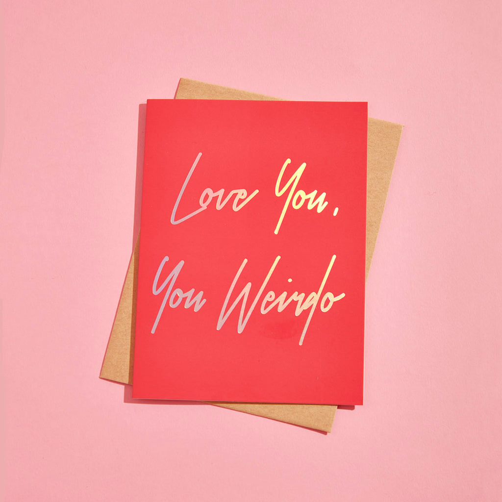 LOVE YOU, YOU WEIRDO ECO GLITTER GREETINGS CARD