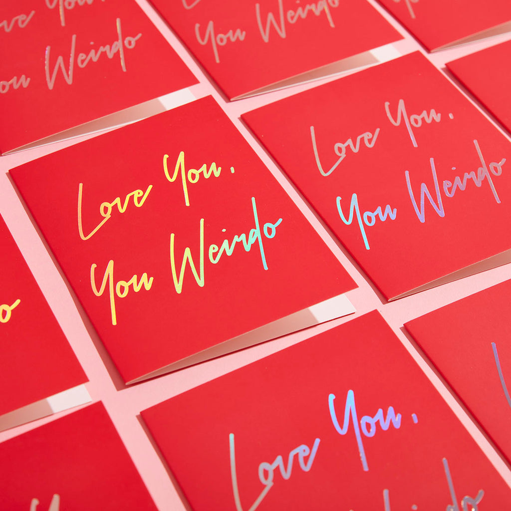 LOVE YOU, YOU WEIRDO ECO GLITTER GREETINGS CARD