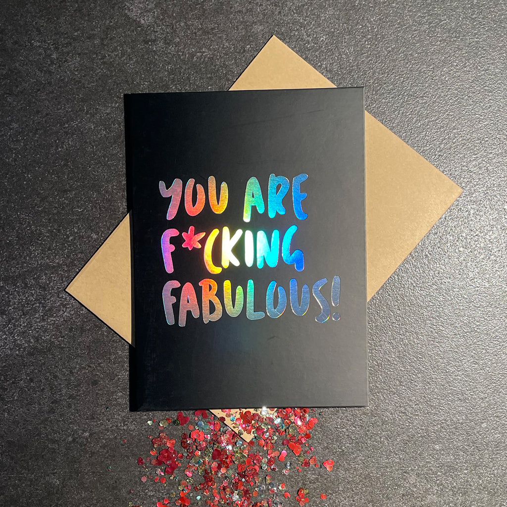 A BEAUTIFUL WEIRDO™ X MAINE + MARA™ - YOU ARE F*CKING FABULOUS ECO GLITTER GREETINGS CARD