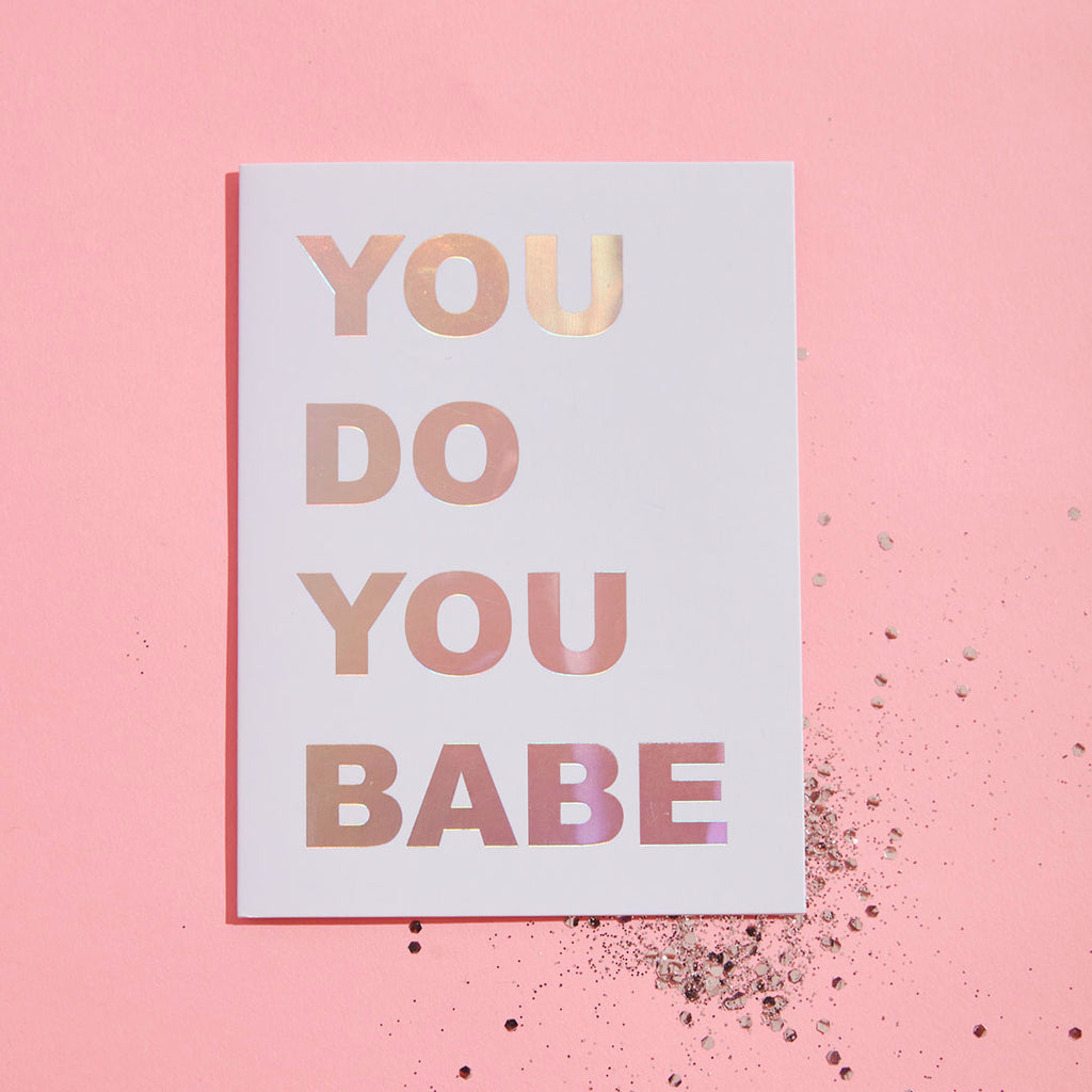 YOU DO YOU BABE ECO GLITTER GREETINGS CARD